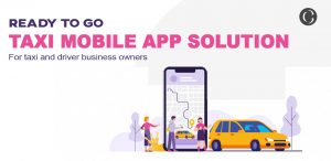 Complete Ready to go taxi mobile app solution to manage cab services, taxi and drivers app development