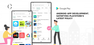 Android app development PlayStore’s updated UI and app approval policy is exhibiting the urgency of well-designed and well-developed app