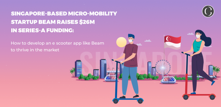 Singapore-based micro-mobility startup Beam raises $26M in series-A funding: How to develop an e scooter app like Beam to thrive in the market