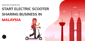 Build an e-scooter app in Malaysia