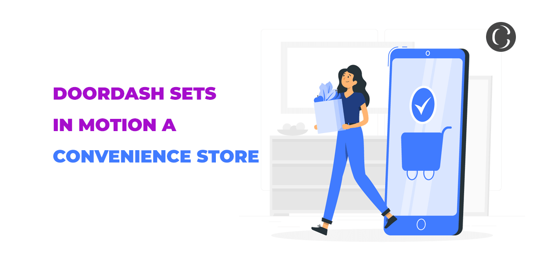 DoorDash Sets In Motion A Convenience Store