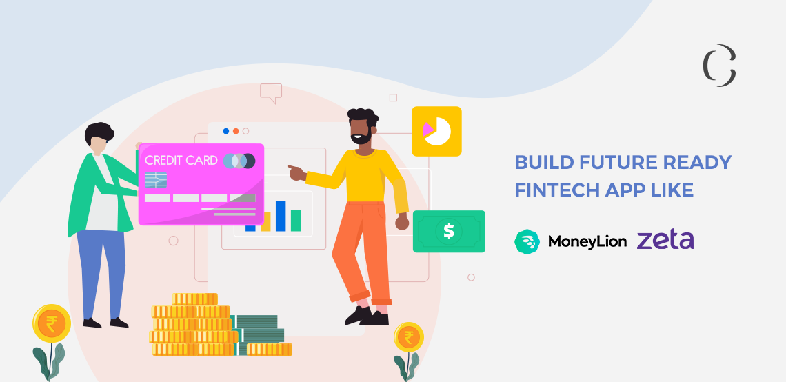 Fintech startups like MoneyLion and Zeta’s success show the scope for startups ready for fintech app development