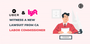 Uber and Lyft witness a new lawsuit from CA Labor Commissioner