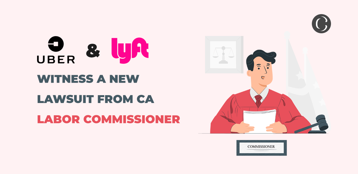 Uber and Lyft witness a new lawsuit from CA Labor Commissioner